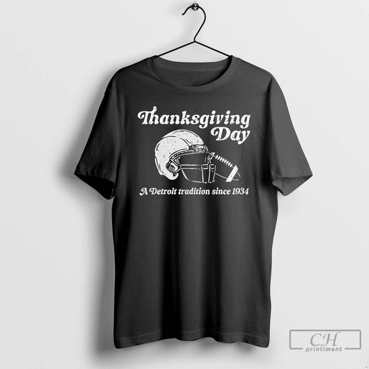 Classic Thanksgiving Day A Detroit Tradition Since 1934 Detroit Lions T Shirts