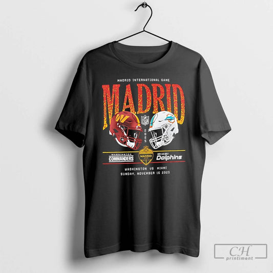Premium Washington Commanders Vs Miami Dolphins International Games Madrid 2025 T Shirts