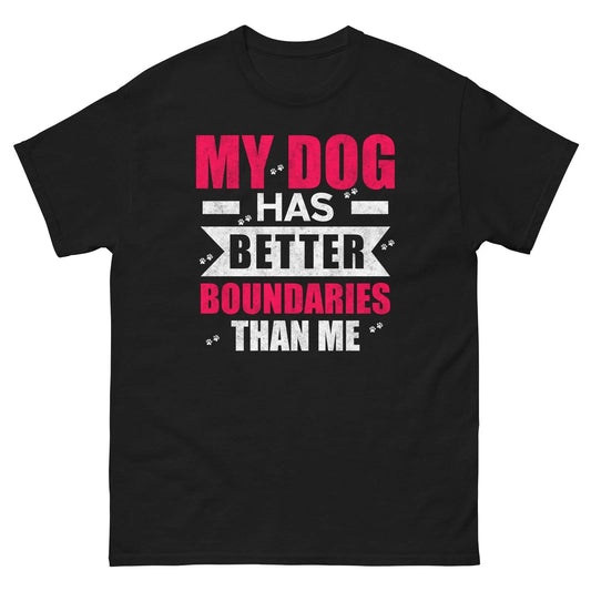 My Dog Has Better Boundaries Than Me Funny Dog Lover Shirt