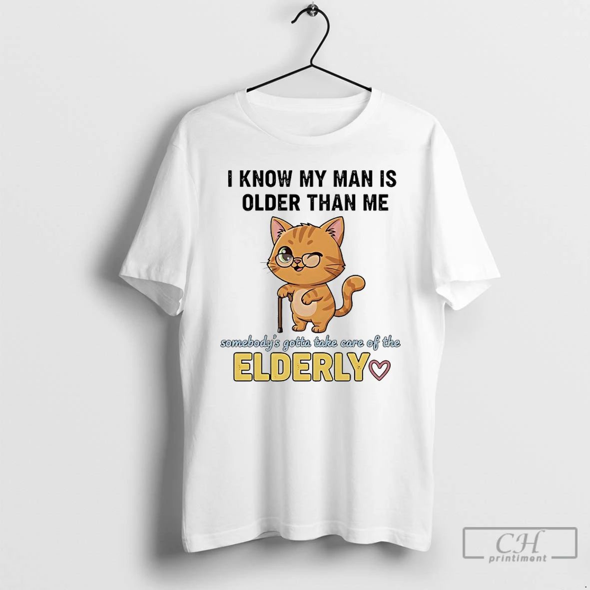 Premium Cat I Know My Man Is Older Than Me Somebodys Gotta Take Care Of