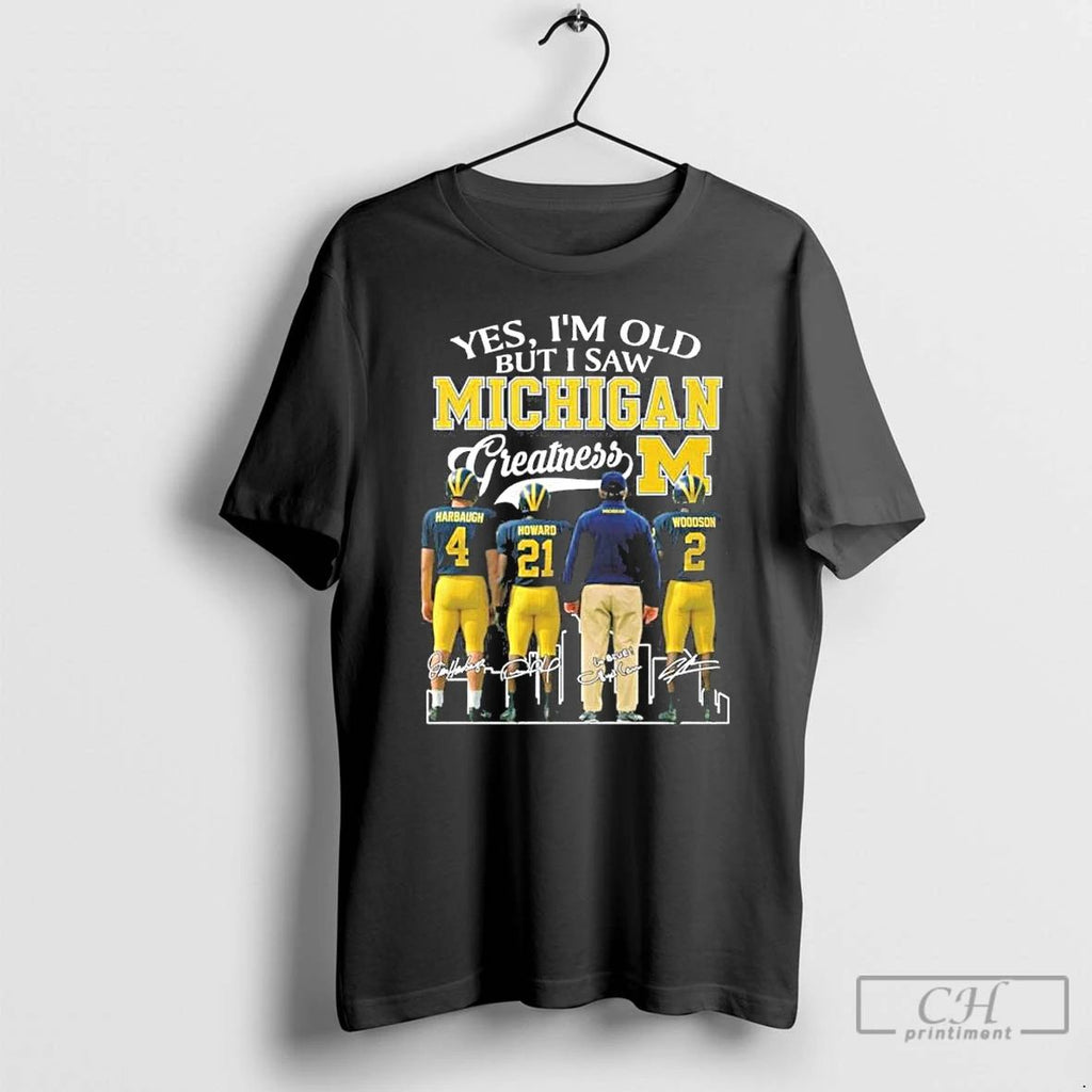Premium Yes Im Old But I Saw Michigan Wolverines Greatness T Shirts