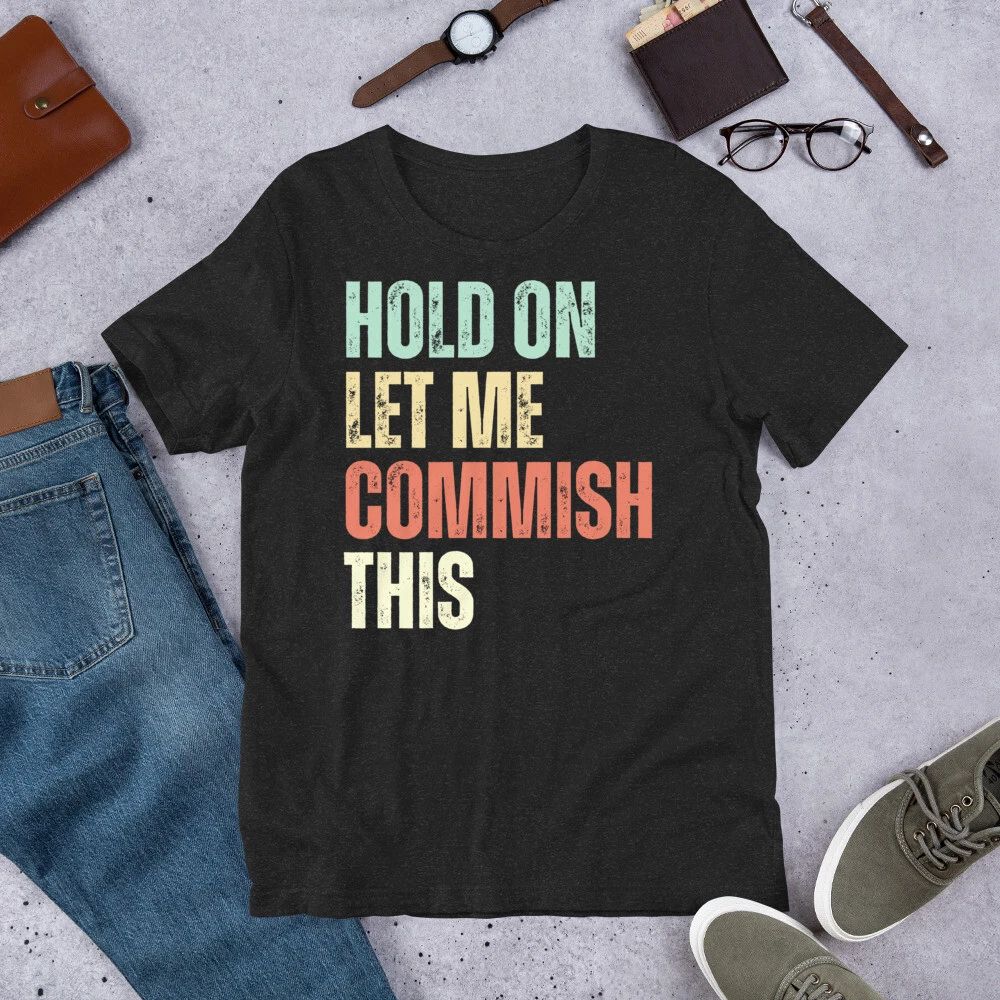 Hold On Let me Commish This Funny Fantasy Football Draft t-shirt