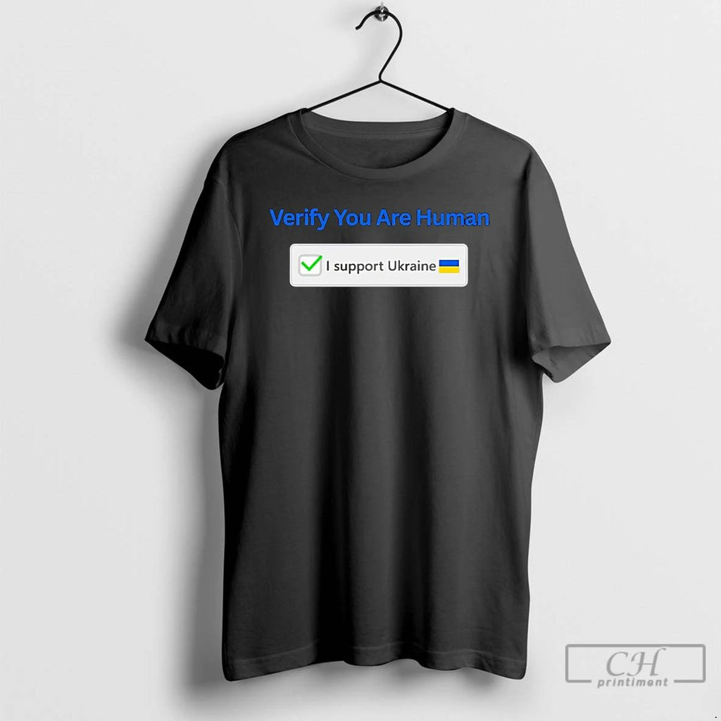 Classic Verify You Are Human I Support Ukraine T Shirts