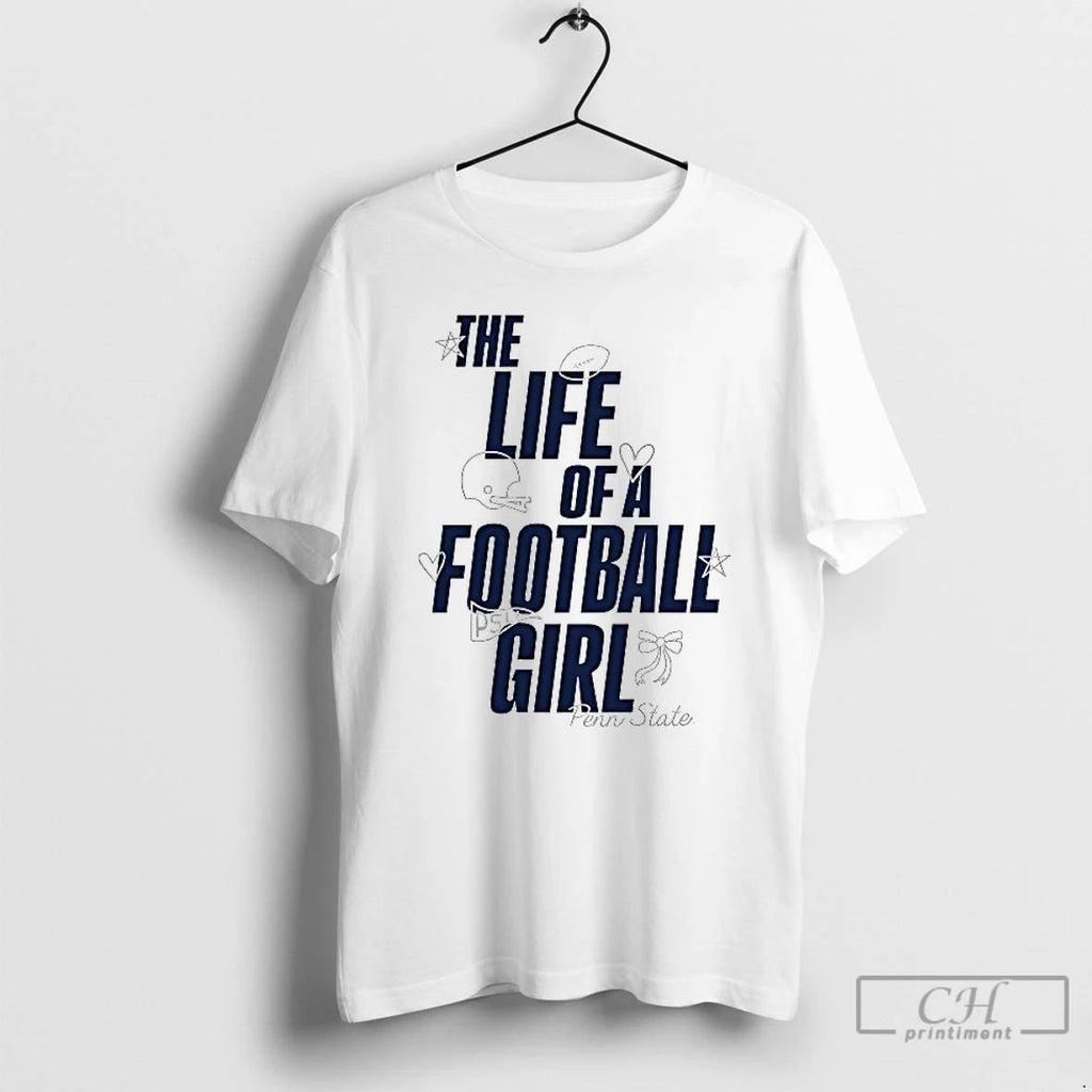 Classic Penn State Nittany Lions Life Of A Football Girl T Shirts