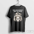Premium The Lion Doesnt Wait 18 Years T Shirts