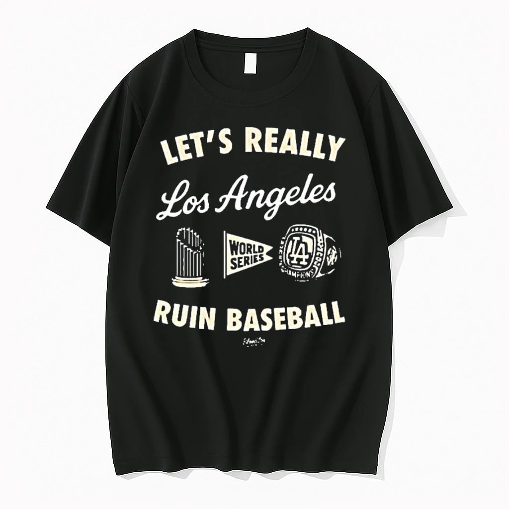 La Dodgers Lets Really Ruin Baseball World Series Tshirts Sweater