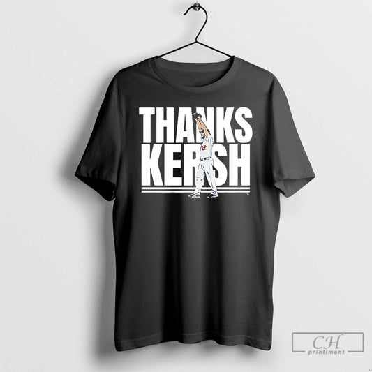 Classic Clayton Kershaw Thanks Kersh Los Angeles Dodgers T Shirts