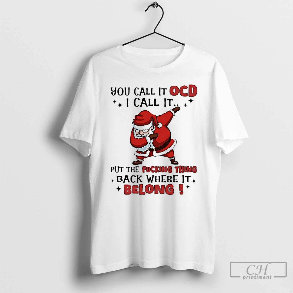 Classic Santa Claus Christmas You Call It Ocd I Call It Put The Fucking Thing
