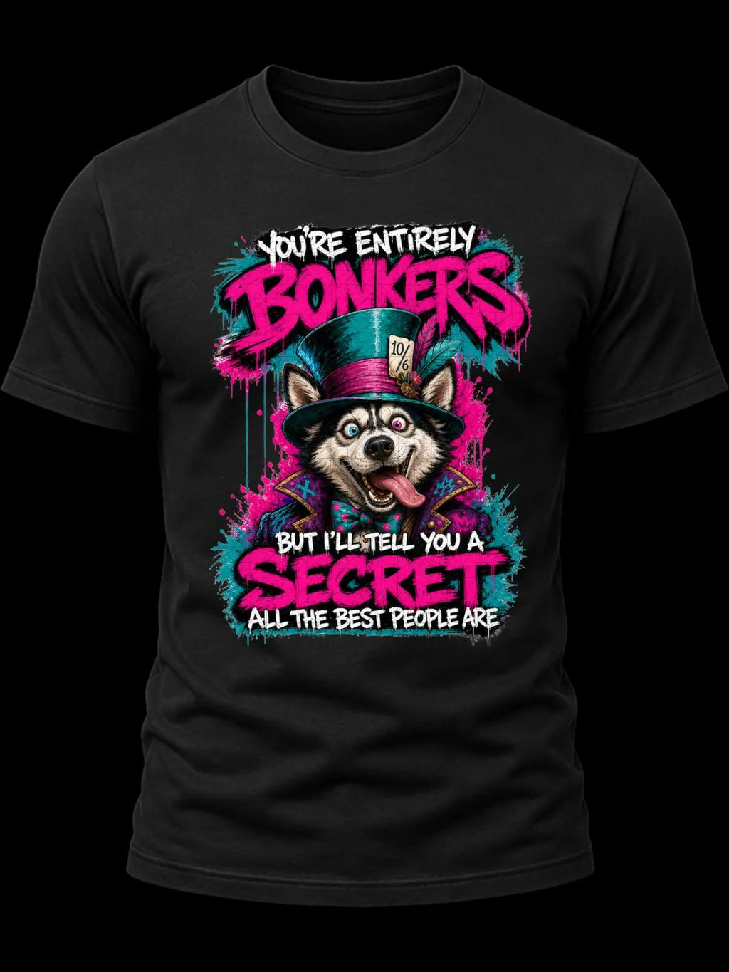 You’re Entirely Bonkers Husky Shirt