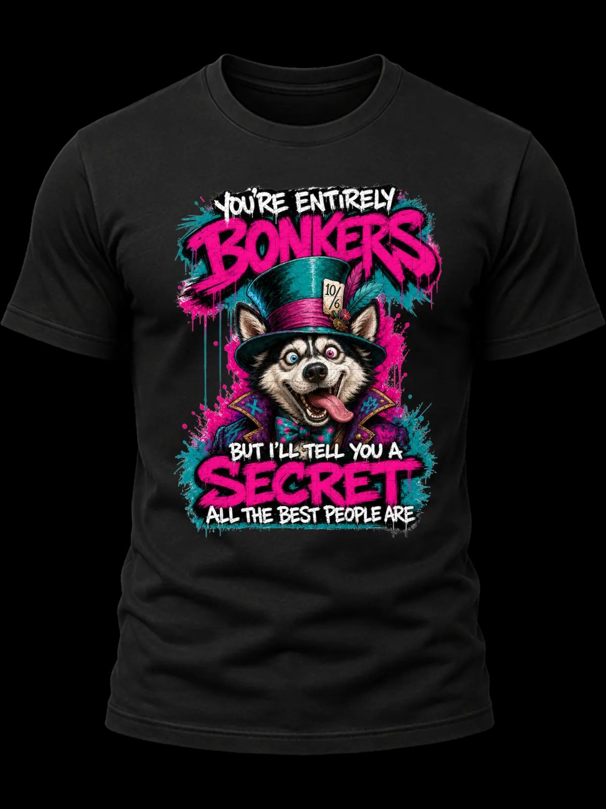 You’re Entirely Bonkers Husky Shirt