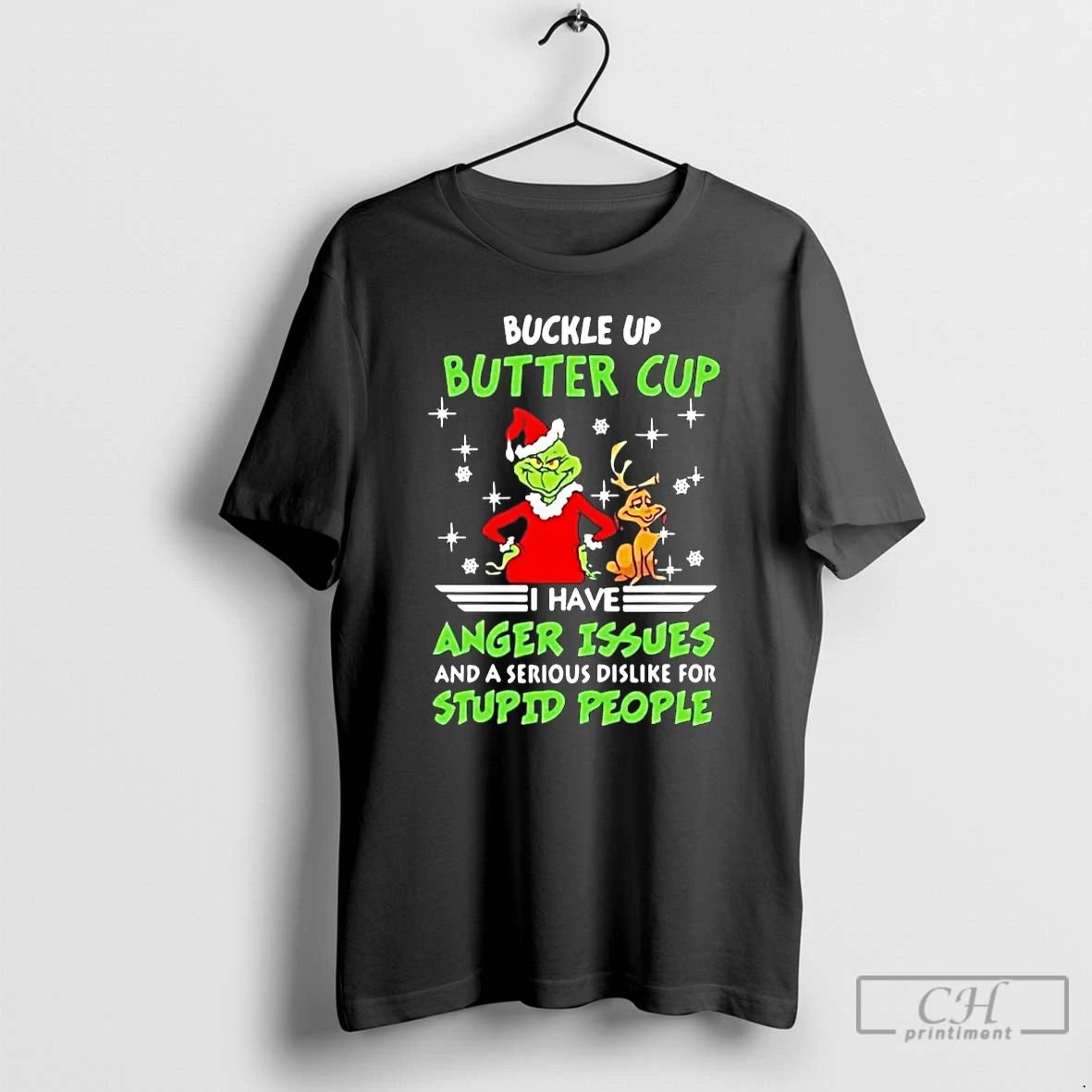 Classic Grinch Buckle Up Buttercup I Have Anger Issues And A Serious Dislike For Stupid