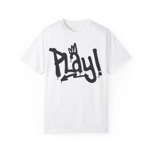 Play! Urban Graffiti Art Style Quote :: Unisex Garment-Dyed T-shirt