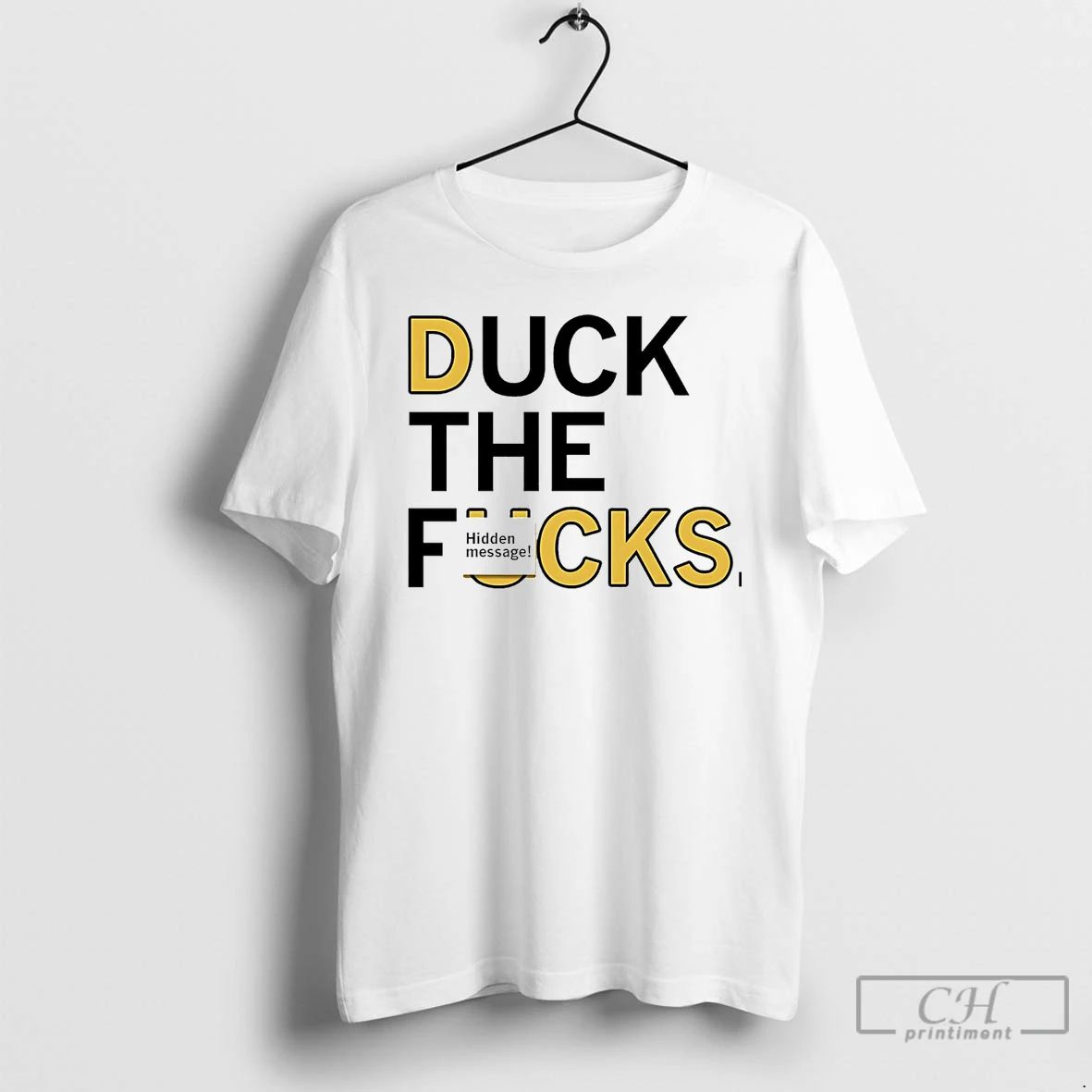 Premium Duck The Fucks Hidden Message T Shirts