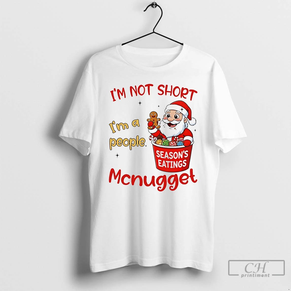Classic Santa Claus Seasons Eatings Im Not Short Im A People Mcnugget Christmas T Shirts