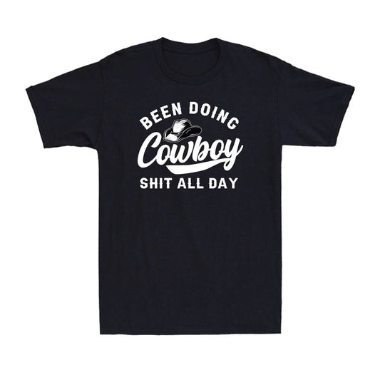 Been Doing Cowboy Sh*t All Day Funny Cool Cowboy Gift Vintage Men's T-Shirt