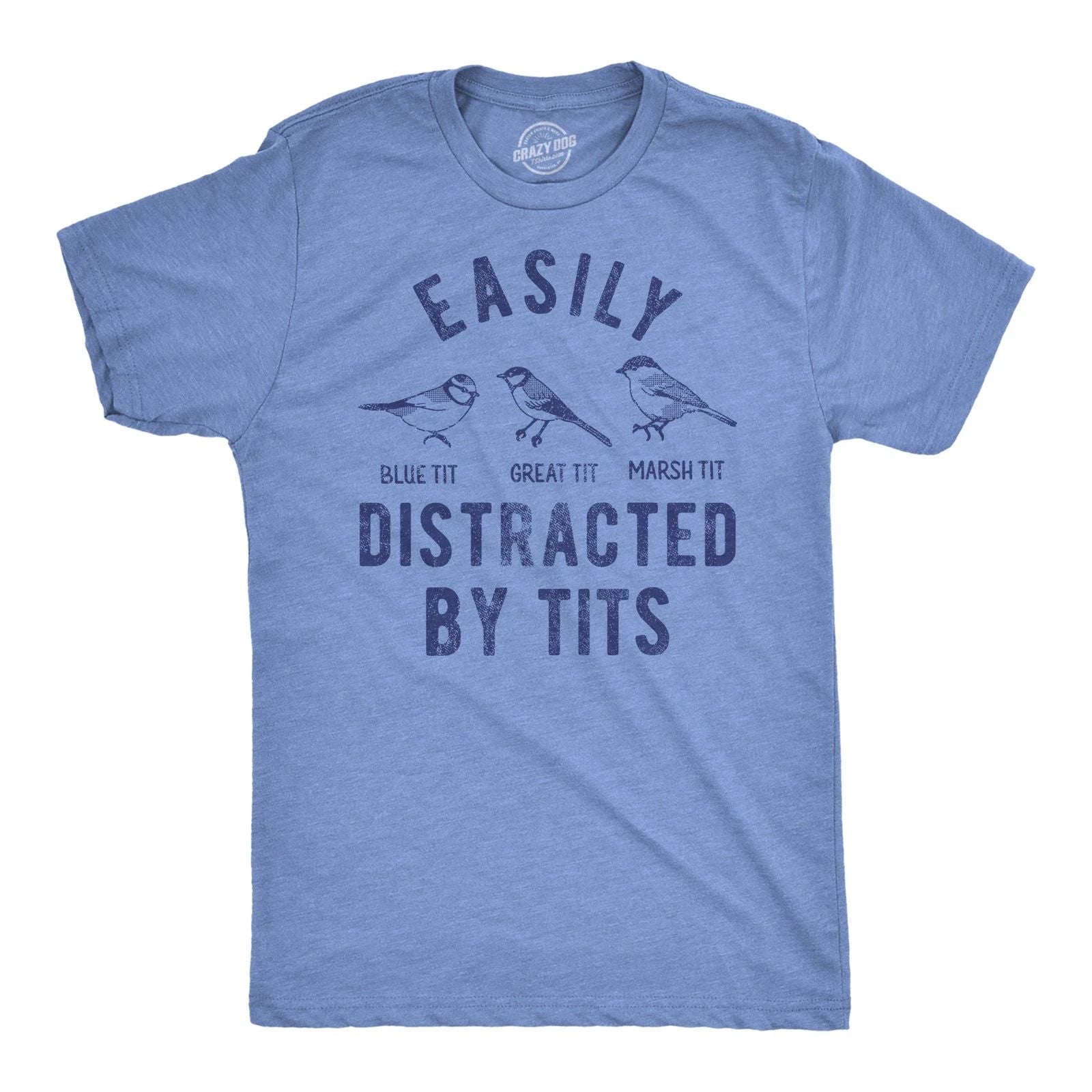 Mens Easily Distracted By Tits Funny T Shirt Sarcastic Bird Graphic Tee for Men