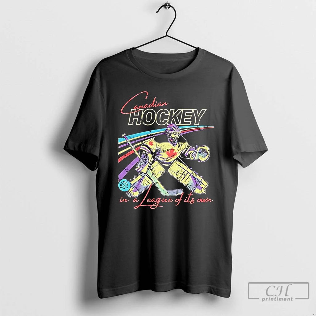 Classic Canadian Hockey Goalie In A League Of Its Own T Shirts