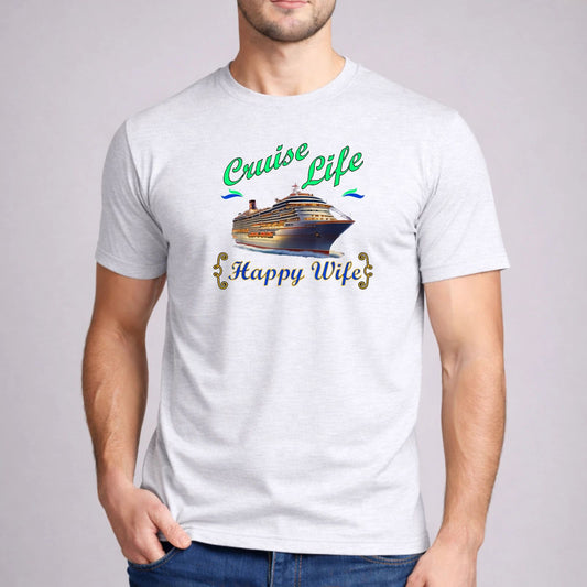 Cruise Life Happy Wife Shirt Vacation Ship Graphic Ash Tee Men Youth Gift Art