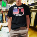 Iran Forgot Our President Has 34 Felonies Shirt