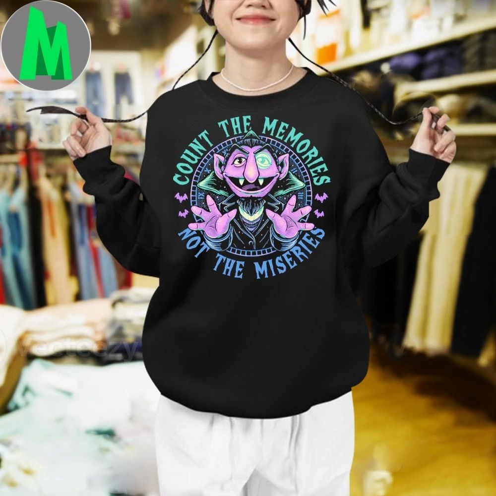 Count the Memories Not THe Miseries T-Shirt