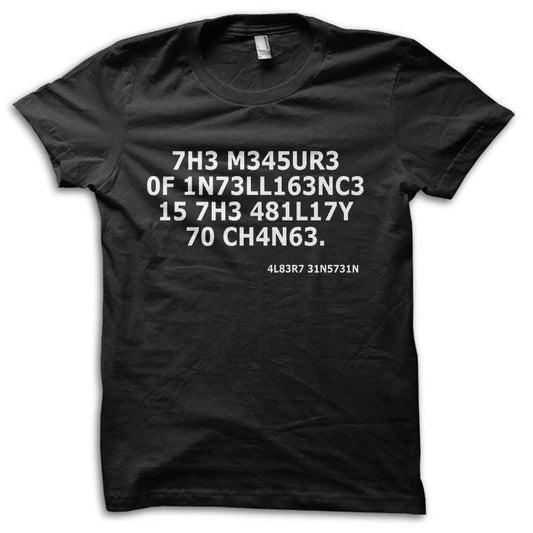 Measure Of Intelligence Albert Einstein Quote Geeky T-Shirt M5880