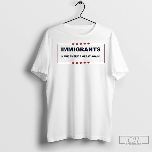 Classic Immigrants Make America Great Again Sarcastic