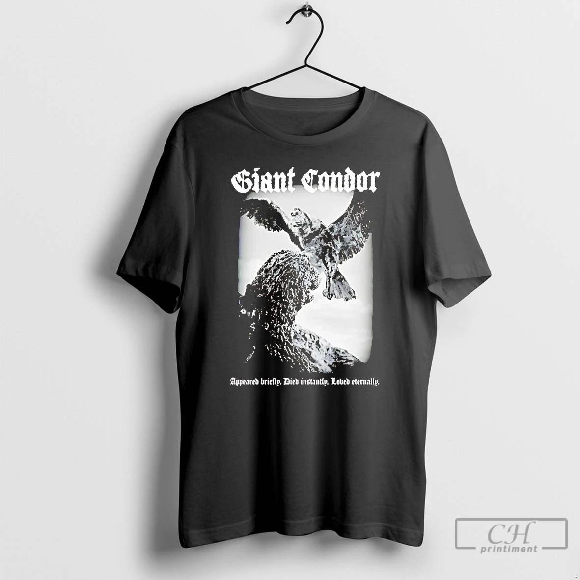 Premium Giant Condor Appeared Briefly Died Instantly Loved Eternally T Shirts
