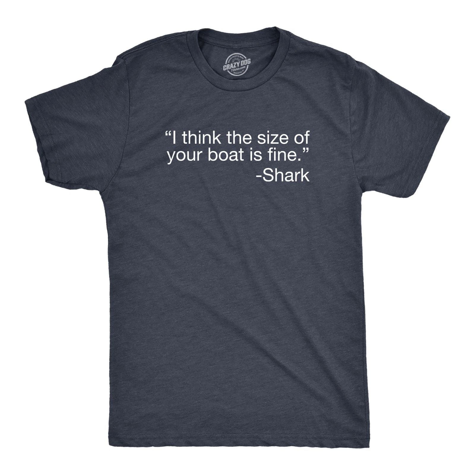 Mens I Think The Size Of Your Boat Is Fine T Shirt Funny Shark Attack Quote Joke