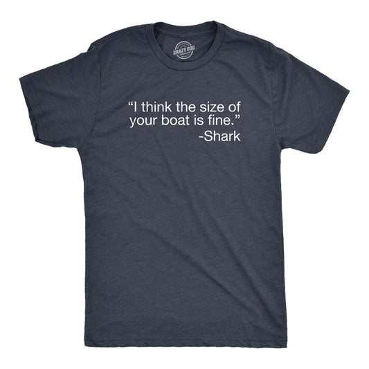 Mens I Think The Size Of Your Boat Is Fine T Shirt Funny Shark Attack Quote Joke