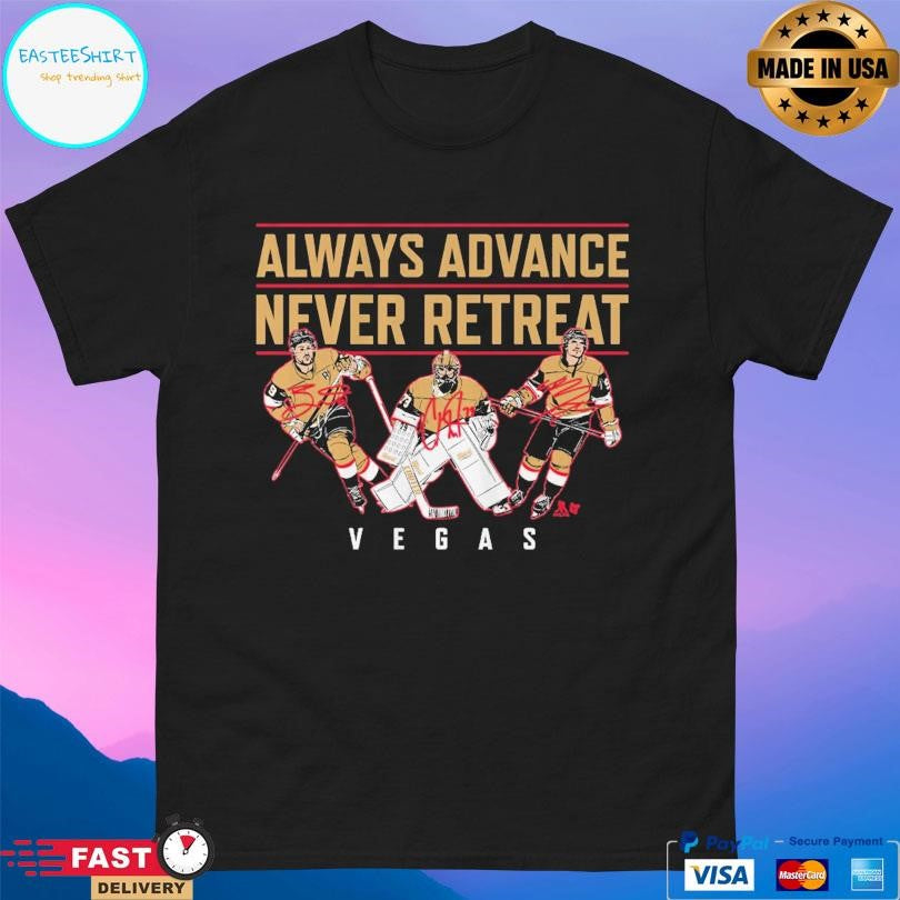 Vegas Hockey Always Advance Never Retreat Shirt