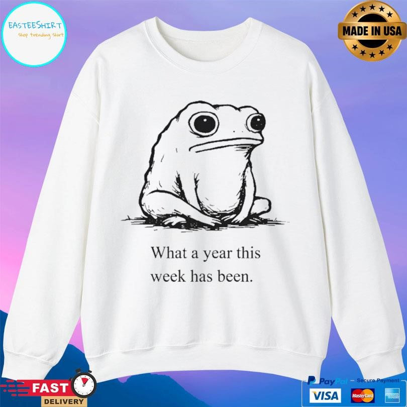 What A Year This Week Has Been Shirt